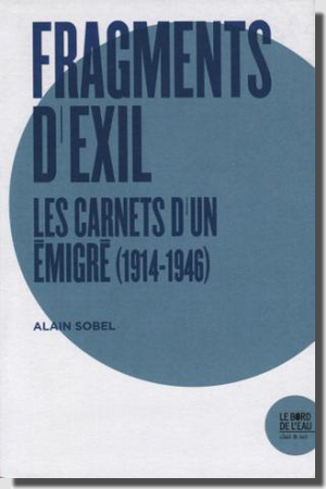 Fragments d’exil, les carnets d’un émigré